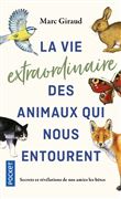 La Vie extraordinaire des animaux qui nous entourent