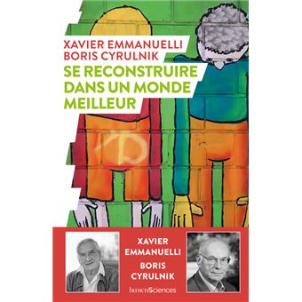 Se Reconstruire Dans Un Monde Meilleur - Broché - Boris Cyrulnik ...