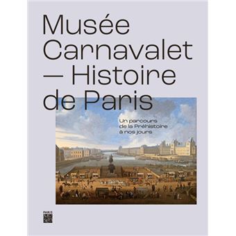 Musee carnavalet, histoire de paris - un parcours de la prehistoire a nos jours