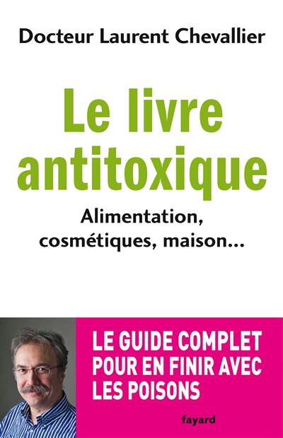 Le livre anti toxique - Laurent Chevallier - broché