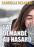 J'ai demandé au hasard