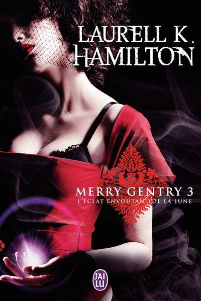 Hamilton K Laurell - Merry Gentry tome 3 L-eclat-envoutant-de-la-lune
