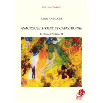 Anacrouse, hymne et catastrophe