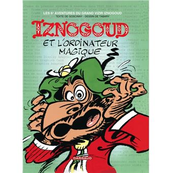 Les aventures du grand vizir IznogoudIznogoud et l'ordinateur magique