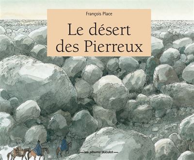Le désert des Pierreux - François Place - broché