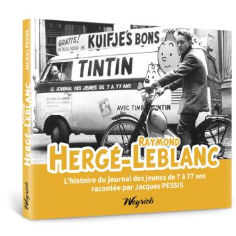 Herge-raymond leblanc l'histoire du journal des jeunes de 7