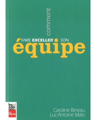 Comment faire exceller son équipe