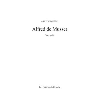 Alfred de Musset : vie et oeuvre (auteur notamment de La Confession d'un enfant du siècle, Les Caprices de Marianne, On ne badine pas avec l'amour ou encore Lorenzaccio)