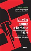Un vélo contre la barbarie nazie - L'incroyable destin du champion Gino Bartali