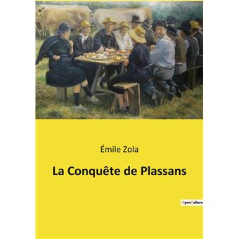 La Conquête de Plassans broché Émile Zola Achat Livre fnac