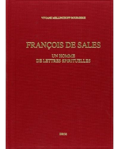 Francois de sales 1567-1622 un homme des lettres spirituelle