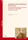 Mémoires d'Hector Berlioz de 1803 à 1865 et ses voyages en Italie, en Allemagne, en Russie et en Angleterre écrits par lui-même
