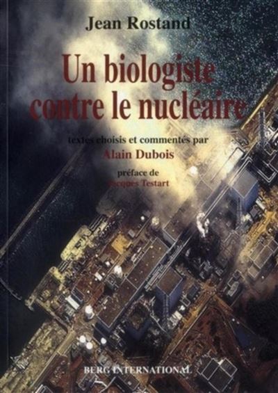 Jean Rostand, un biologiste contre le nucléaire