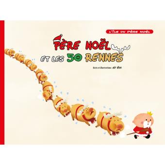 Père Noël et les 50 Rennes - cartonné - Collectif - Achat Livre | fnac