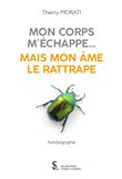 Mon corps m'échappe ... mais mon âme le rattrape