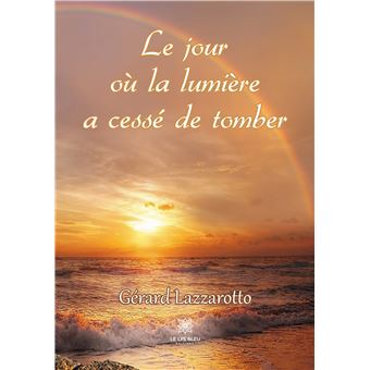 Le jour où la lumière a cessé de tomber