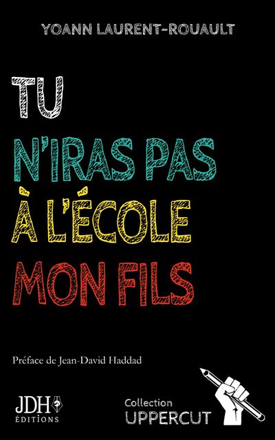 Tu n'iras pas a l'école, mon fils