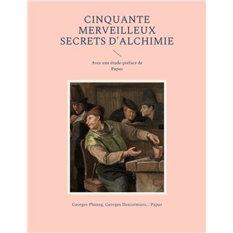 Cinquante Merveilleux Secrets d'Alchimie