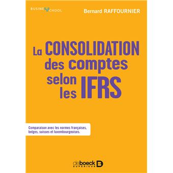 La Consolidation Des Comptes Selon Les IFRS 2020 - Broché - Bernard ...