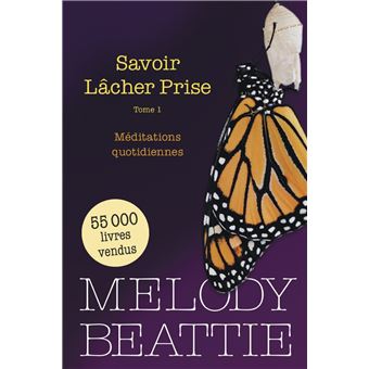 Savoir Lâcher Prise Tome 1 - Méditations quotidiennes