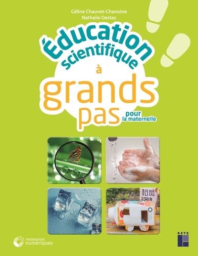 Education scientifique à grands pas - TPS-PS-MS-GS - Ressources numériques - Céline Chauvet-Chanoine - Livre CD-ROM