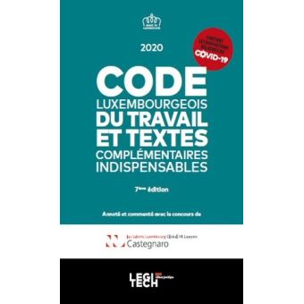 Code luxembourgeois du travail et textes complémentaires indispensables