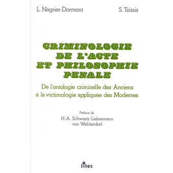 Criminologie De L'acte Et Philosophie Pénale De L'ontologie Criminelle ...