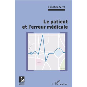 Le Patient Et L'erreur Médicale - Broché - Christiane Sicot - Achat ...