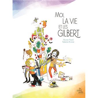 Moi, la vie et les Gilbert