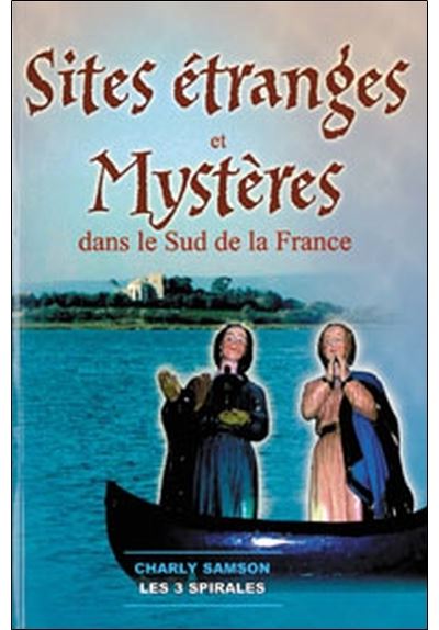 Sites étranges et mystères dans le sud de la France - Charly Samson - broché