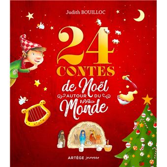 24 Contes De Noel Autour Du Monde Cartonne Judith Bouilloc Achat Livre Fnac