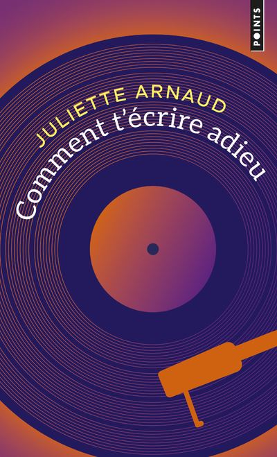 Comment t'écrire adieu - Juliette Arnaud - Poche