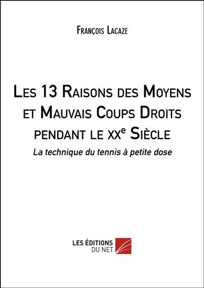 Les 13 raisons des moyens et mauvais coups droits pendant le