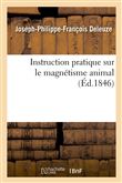 Instruction pratique sur le magnétisme animal
