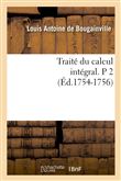 Traité du calcul intégral. P 2 (Éd.1754-1756)