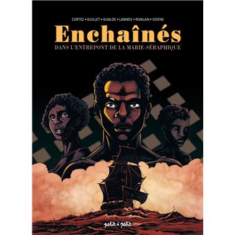Enchainés, Dans l'entrepont de la Marie-Séraphique