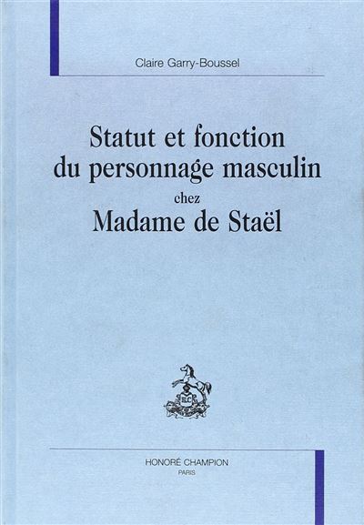 Statut et fonction du personnage masculin chez Madame de Staël