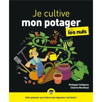Je cultive mon potager pour les Nuls