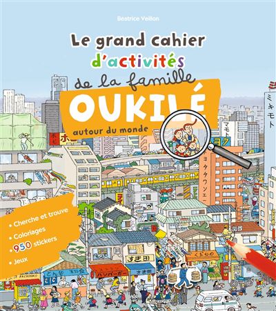 Le grand cahier d'activité de la famille Oukilé (autour du monde) - Béatrice Veillon - broché