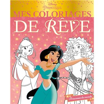 DISNEY PRINCESSES - Mes Coloriages de Rêve - Princesses du monde
