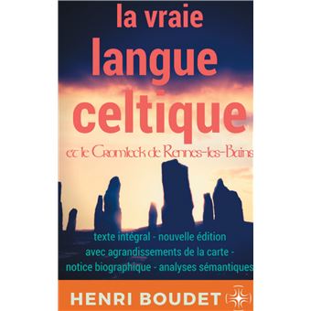 La vraie langue celtique et le Cromleck de Rennes-les-Bains