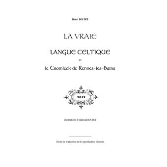 La vraie langue celtique et le Cromleck de Rennes-les-Bains
