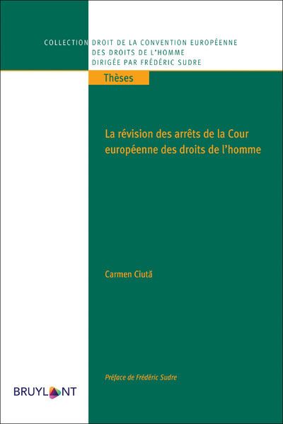 La révision des arrêts de la Cour européenne des droits de l'homme - Carmen Ciuta - broché
