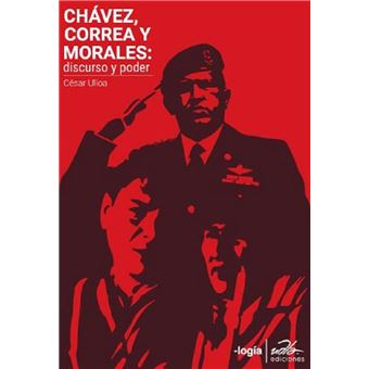Chávez, Correa, Morales: discurso y poder - 1