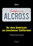 Du rêve Américain au cauchemar Californien: Perpétuité parmi les gangs