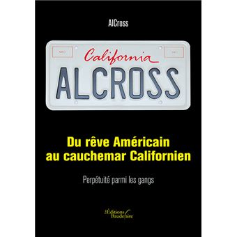 Du rêve Américain au cauchemar Californien: Perpétuité parmi les gangs