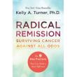 Radical Remission Surviving Cancer Against All Odds - Ebook (ePub ...