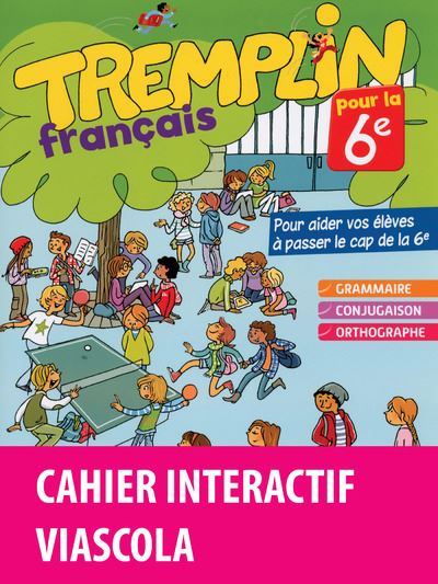 Tremplin pour la 6e Français 6e 2016 Cahier d'exercices + licence élève 1an sur ViaScola
