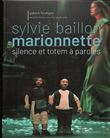 Sylvie Baillon, Marionnette, silence et totem à paroles