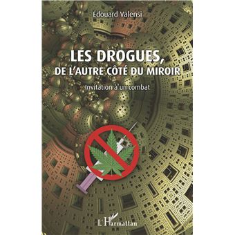 Les drogues, de l'autre côté du miroir